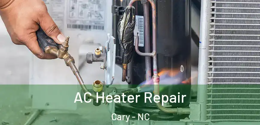 AC Heater Repair Cary - NC