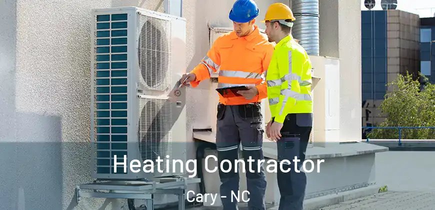 Heating Contractor Cary - NC
