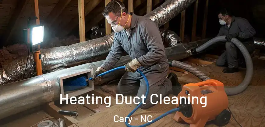 Heating Duct Cleaning Cary - NC