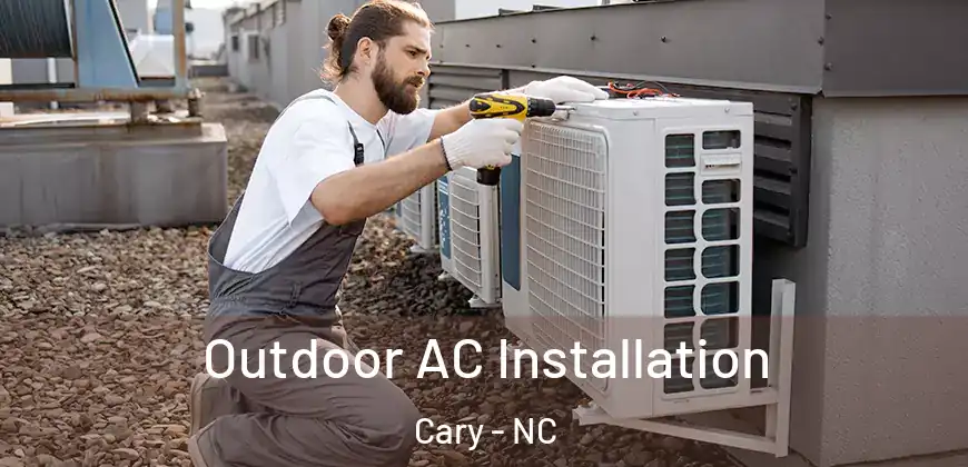 Outdoor AC Installation Cary - NC